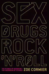 Sex, Drugs, and Rock 'n' Roll - Zoe Cormier